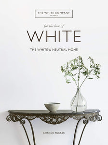 Book - White Company For the Love of White The White & Neutral Home